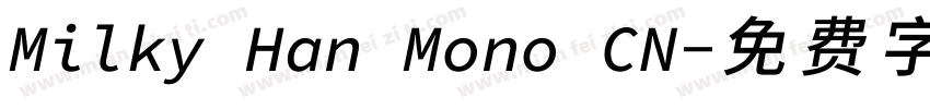 Milky Han Mono CN字体转换
